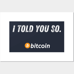 Bitcoin I Told You So Posters and Art